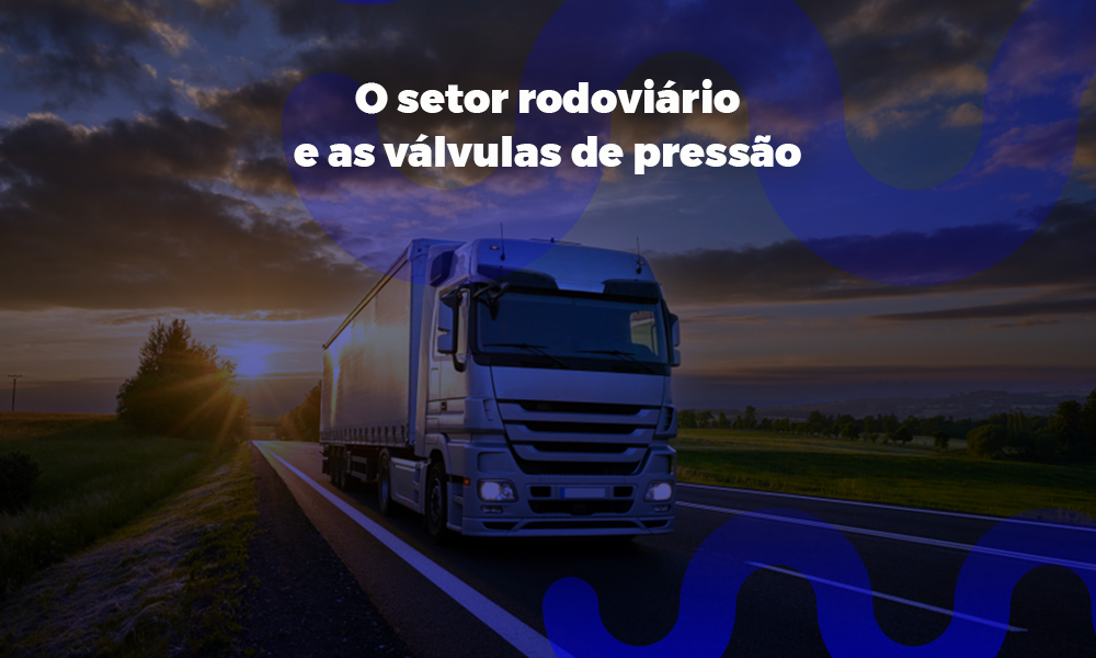 O setor rodoviário e as válvulas de pressão