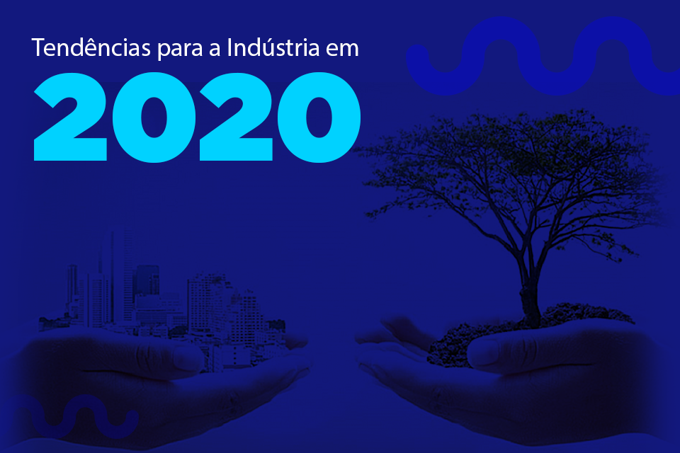 Tendências para a Indústria em 2020